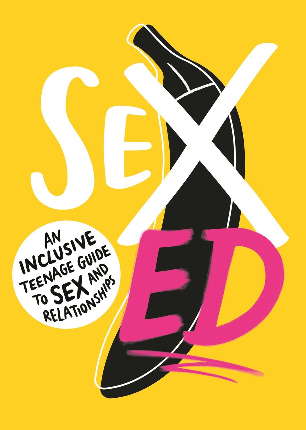 Cover: 9781406399080 | Sex Ed: An Inclusive Teenage Guide to Sex and Relationships | Buch