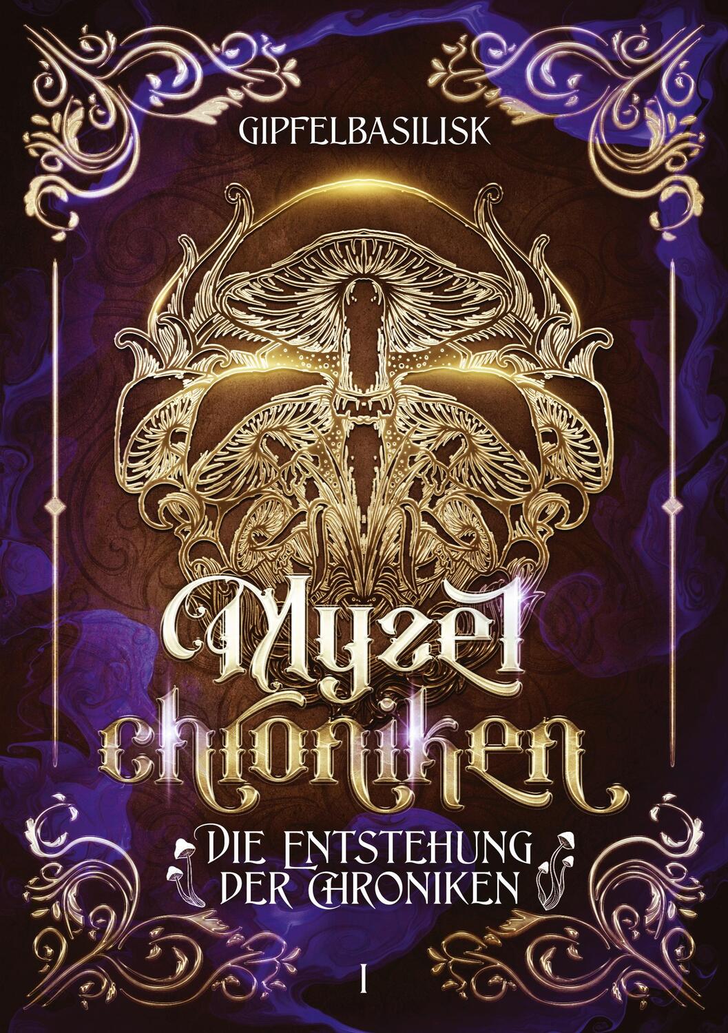 Cover: 9783347790452 | Die Myzelchroniken | Die Entstehung der Chroniken | J. Gipfelbasilisk