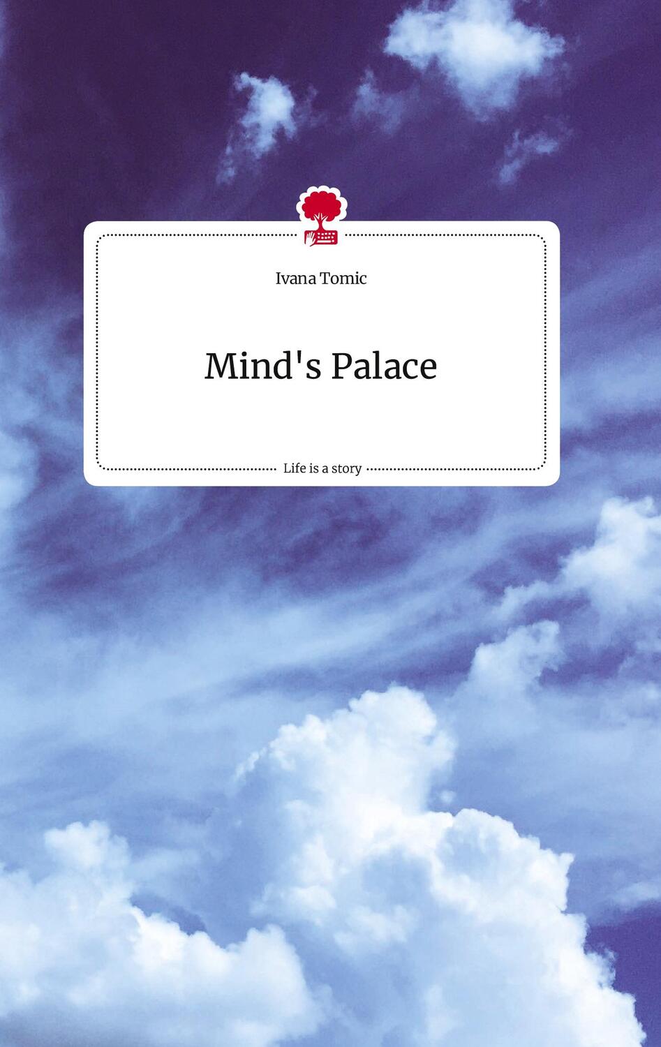 Cover: 9783710814891 | Mind's Palace. Life is a Story - story.one | Ivana Tomic | Buch | 2022