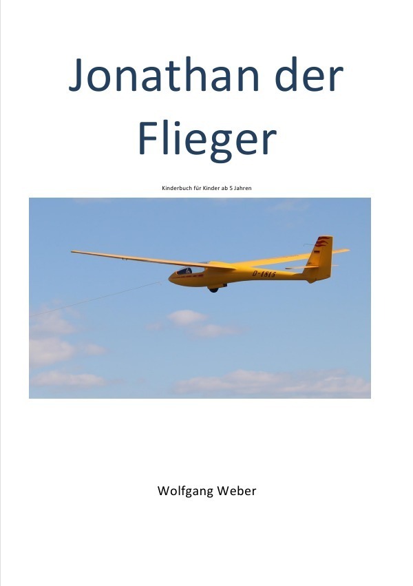 Cover: 9783844225051 | Jonathan der Flieger | Wolfgang Weber | Taschenbuch | 104 S. | Deutsch