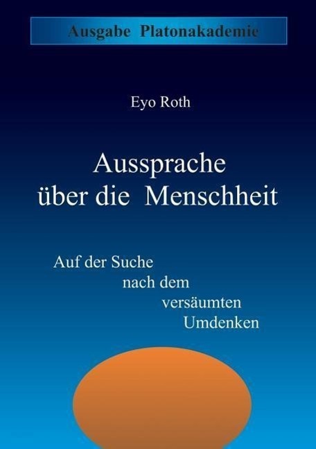 Cover: 9783929423075 | Aussprache über die Menschheit | Eyo Roth | Taschenbuch | Paperback