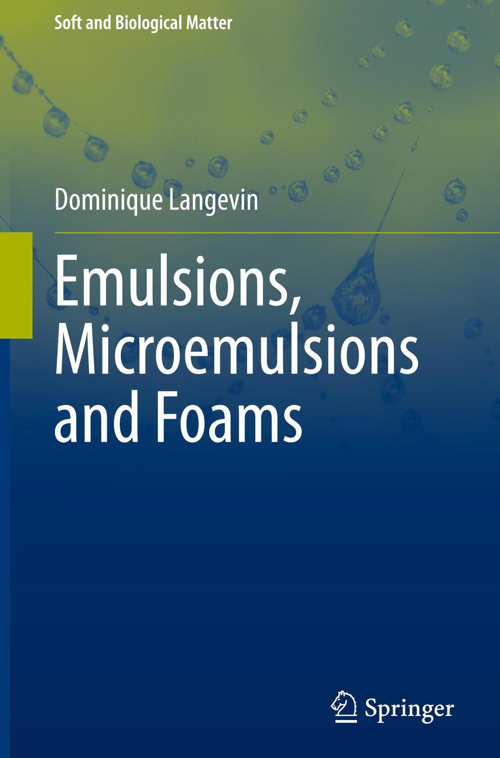 Cover: 9783030556808 | Emulsions, Microemulsions and Foams | Dominique Langevin | Buch | xiv
