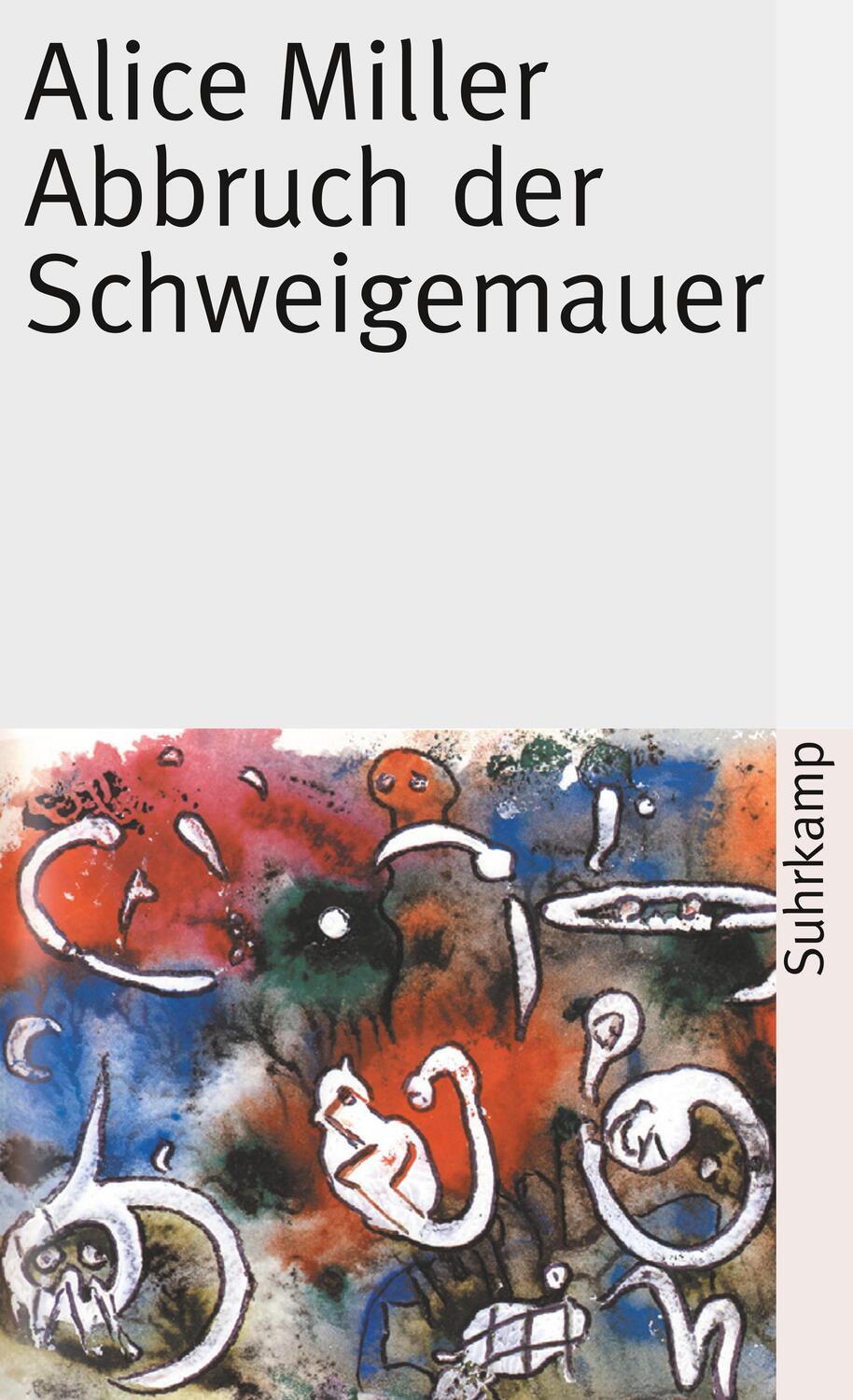 Cover: 9783518399972 | Abbruch der Schweigemauer | Die Wahrheit der Fakten | Alice Miller