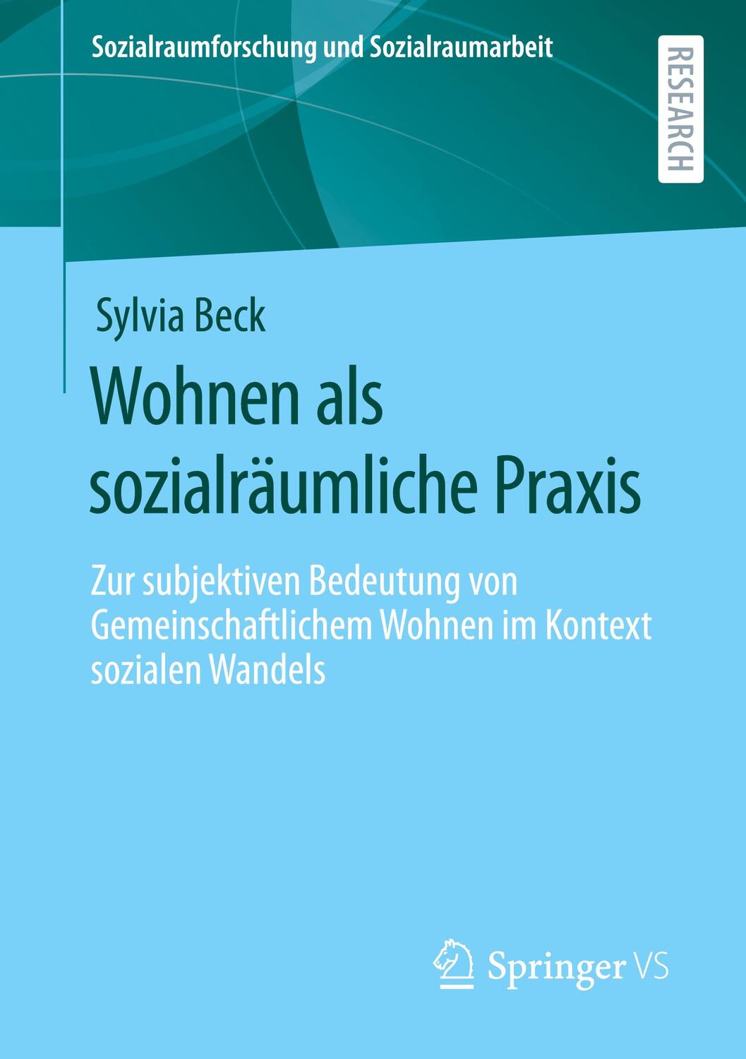 Cover: 9783658323332 | Wohnen als sozialräumliche Praxis | Sylvia Beck | Taschenbuch | XXVII