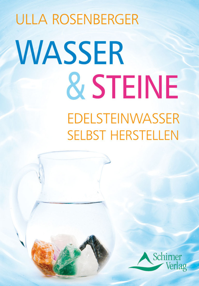 Cover: 9783843450935 | Wasser &amp; Steine | Edelsteinwasser selbst herstellen | Ulla Rosenberger