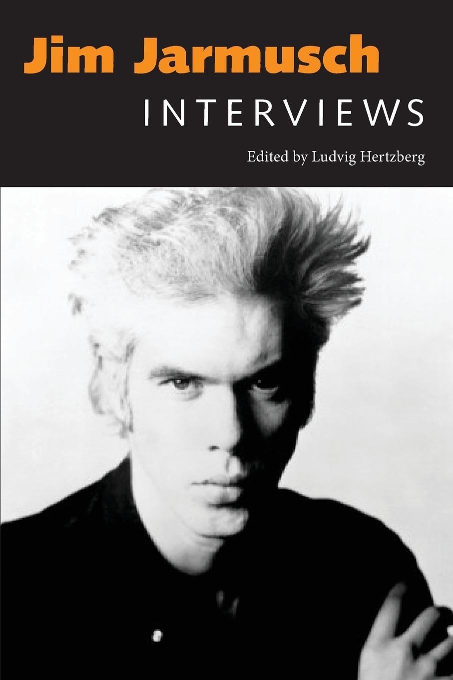 Cover: 9781578063796 | Jim Jarmusch | Interviews | Ludvig Hertzberg | Taschenbuch | Paperback