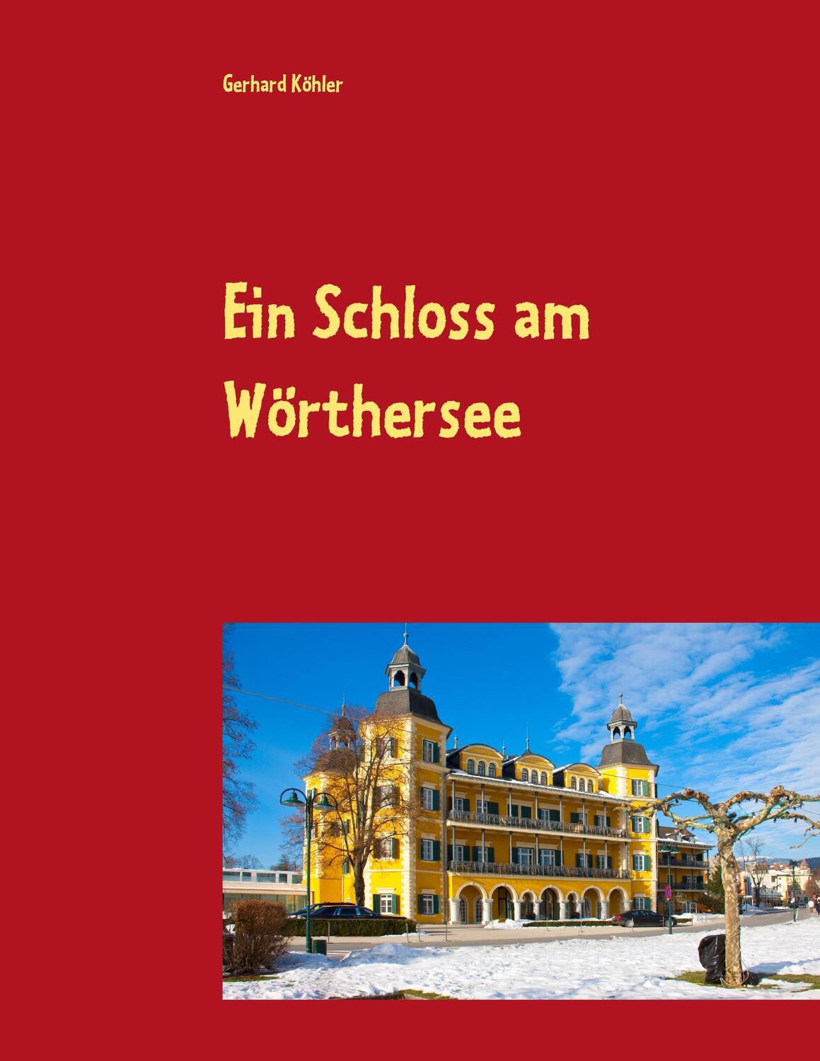 Cover: 9783735724496 | Ein Schloss am Wörthersee | Gerhard Köhler | Taschenbuch | Paperback