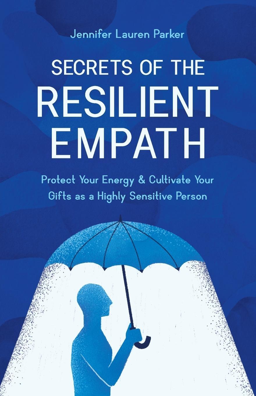 Cover: 9798985435207 | Secrets of the Resilient Empath | Jennifer Lauren Parker | Taschenbuch
