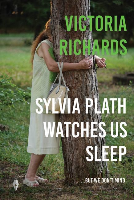 Cover: 9781913211899 | Sylvia Plath Watches Us Sleep But We Don't Mind | Victoria Richards