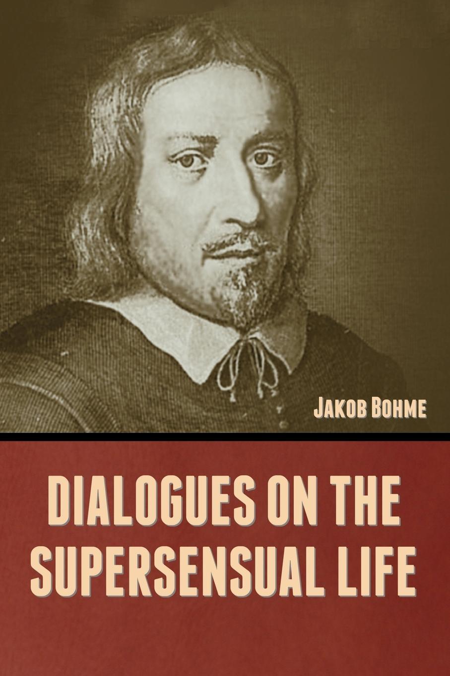Cover: 9798888304174 | Dialogues on the Supersensual Life | Jakob Bohme | Taschenbuch | 2023