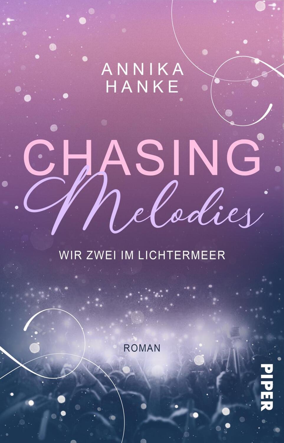 Cover: 9783492507257 | Chasing Melodies - Wir zwei im Lichtermeer | Annika Hanke | Buch