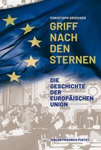 Cover: 9783791734743 | Griff nach den Sternen | Die Geschichte der Europäischen Union | Buch