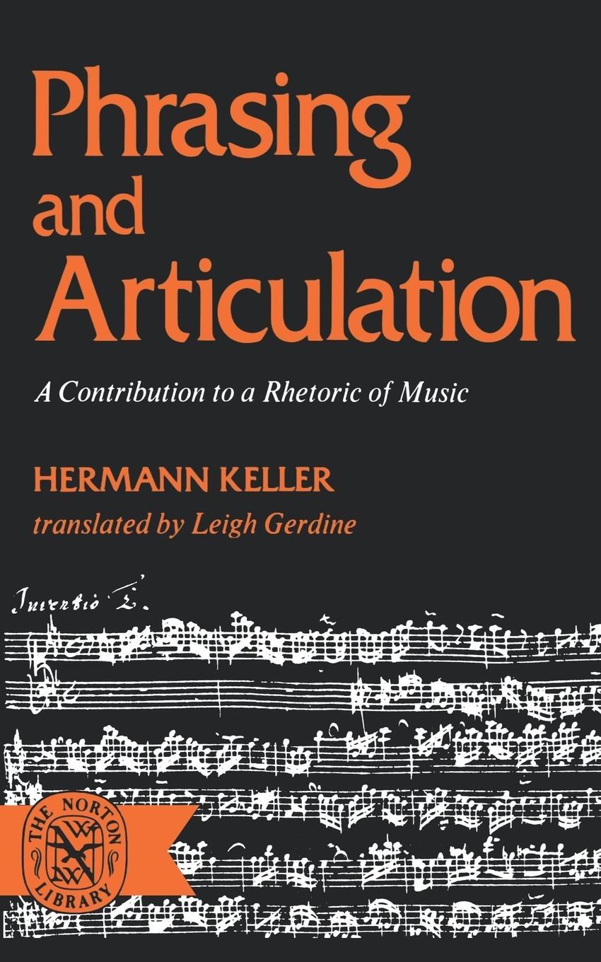 Cover: 9780393006810 | Phrasing and Articulation | A Contribution to a Rhetoric of Music