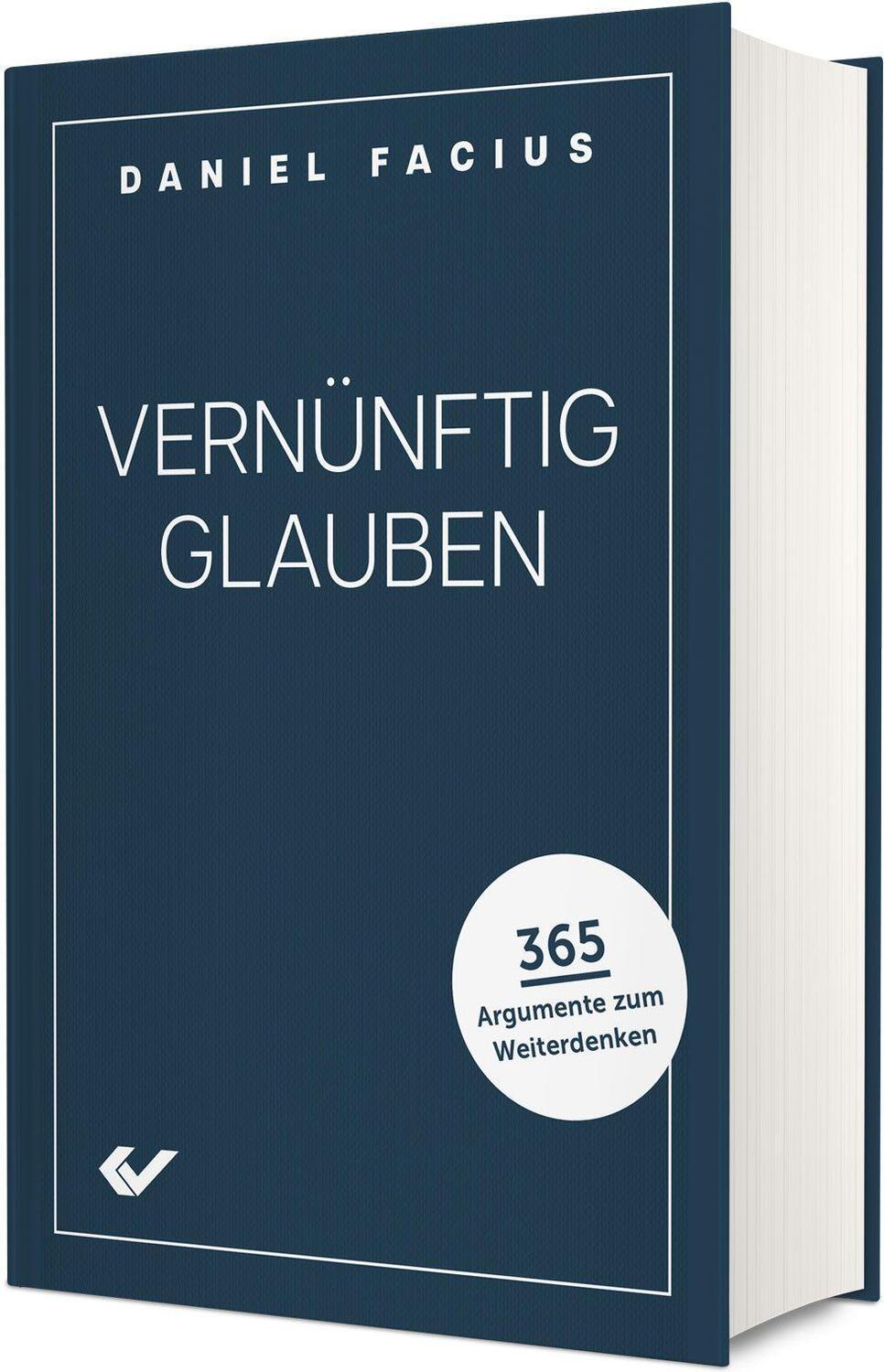 Cover: 9783863539771 | Vernünftig glauben | 365 Argumente zum Weiterdenken | Daniel Facius