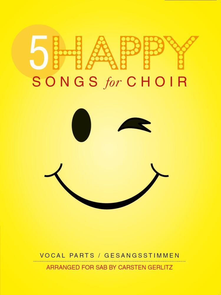 Cover: 9783865438379 | 5 Happy Songs For Choir SAB (Einzel-Gesangspartitur) | Carsten Gerlitz