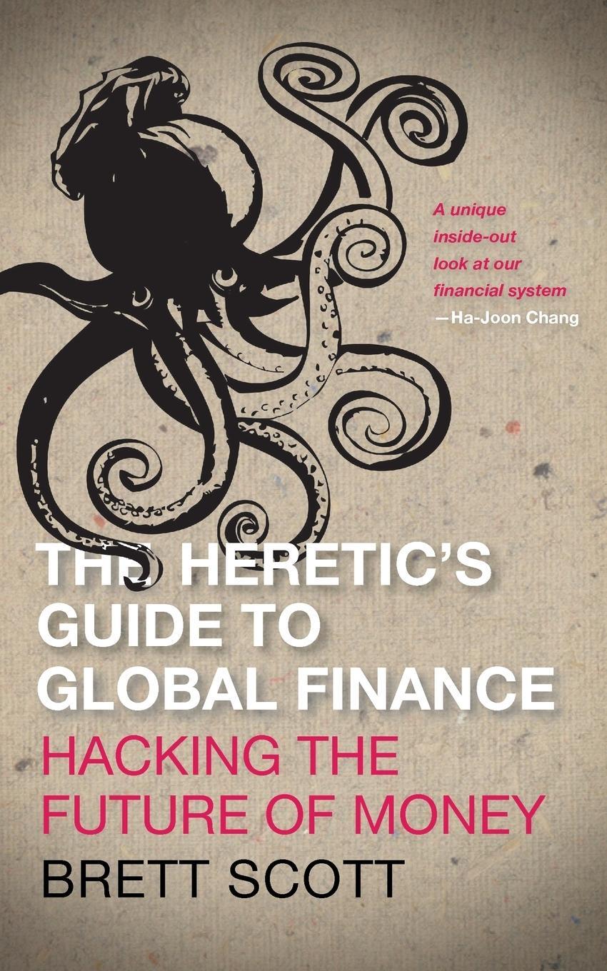 Cover: 9780745333502 | The Heretic's Guide to Global Finance | Hacking the Future of Money