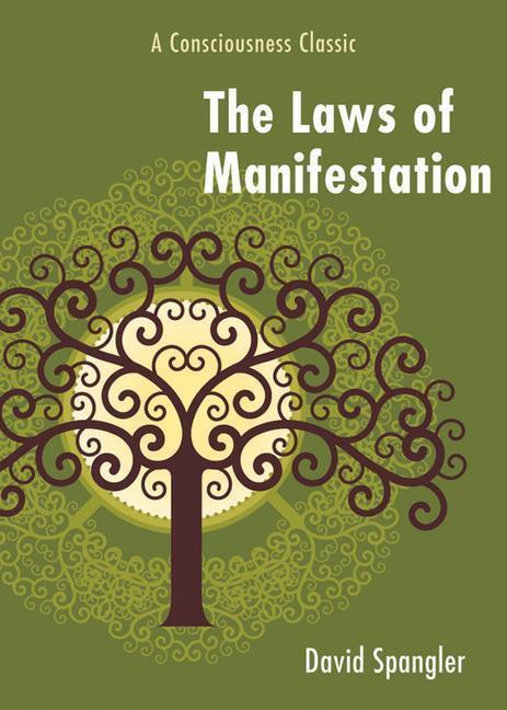 Cover: 9781578634392 | The Laws of Manifestation: A Consciousness Classic | David Spangler