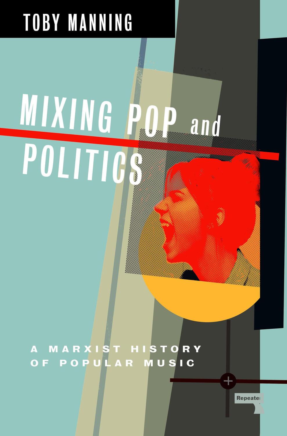 Cover: 9781913462673 | Mixing Pop and Politics | A Marxist History of Popular Music | Manning