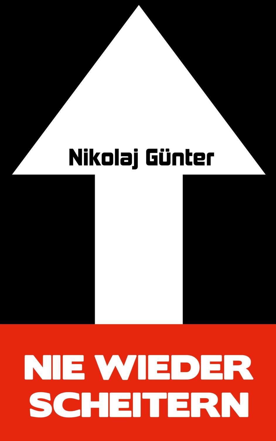 Cover: 9783753440125 | Nie wieder scheitern! | Nikolaj Günter | Taschenbuch | Books on Demand