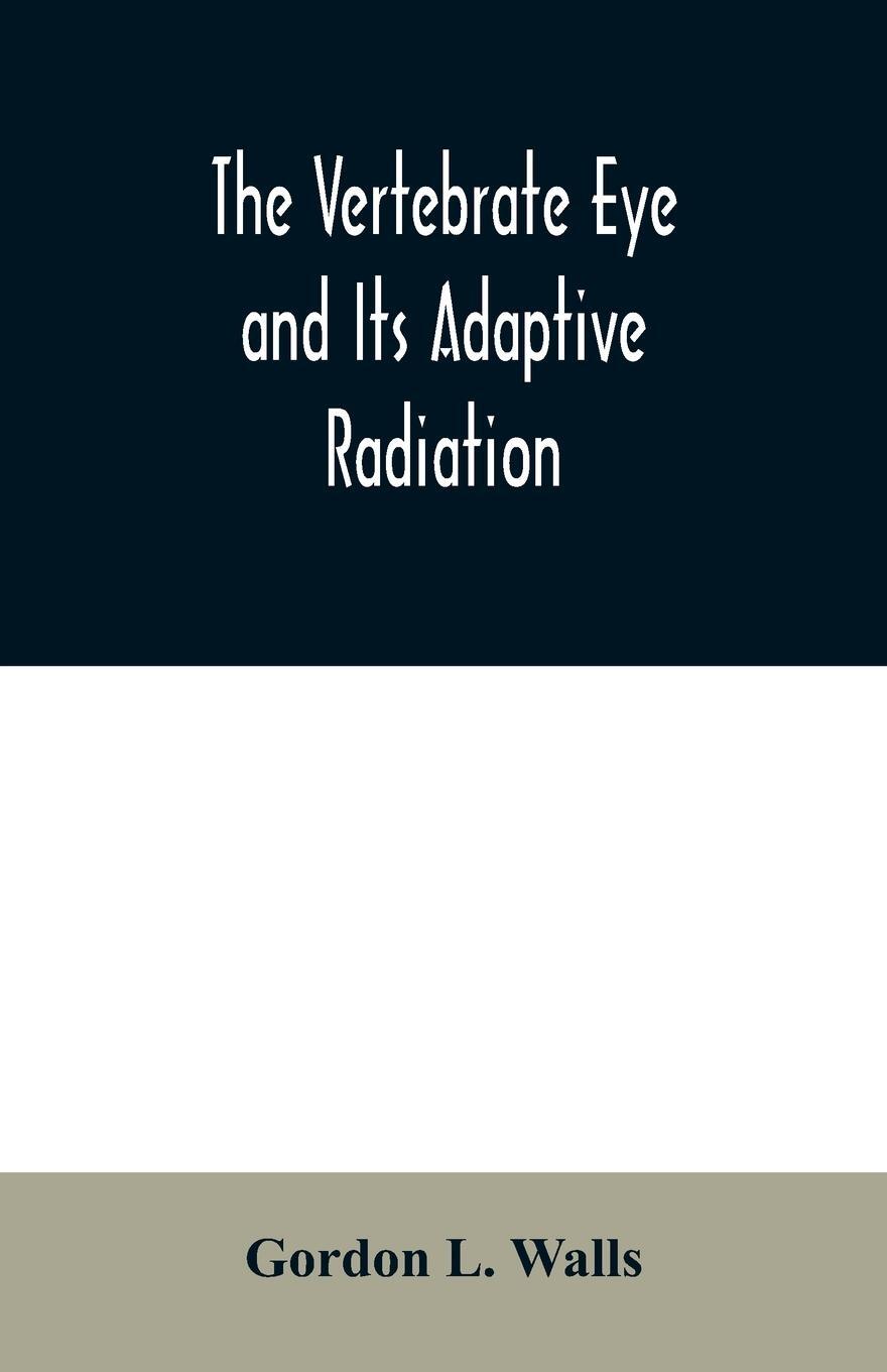 Cover: 9789354009846 | The Vertebrate Eye and Its Adaptive Radiation | Gordon L. Walls | Buch