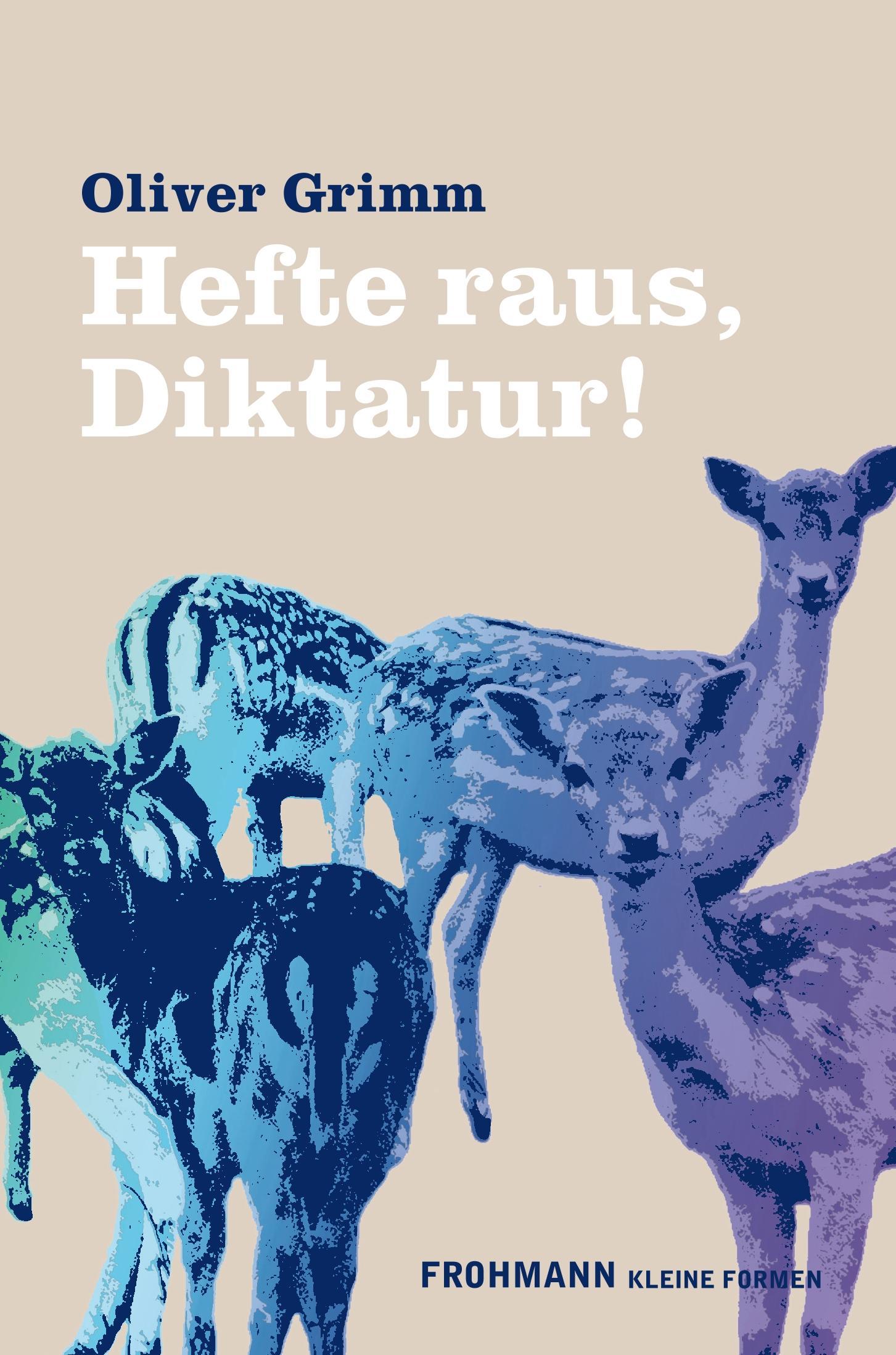 Cover: 9783944195896 | Hefte raus, Diktatur! | Oliver Grimm | Buch | Kleine Formen | 164 S.