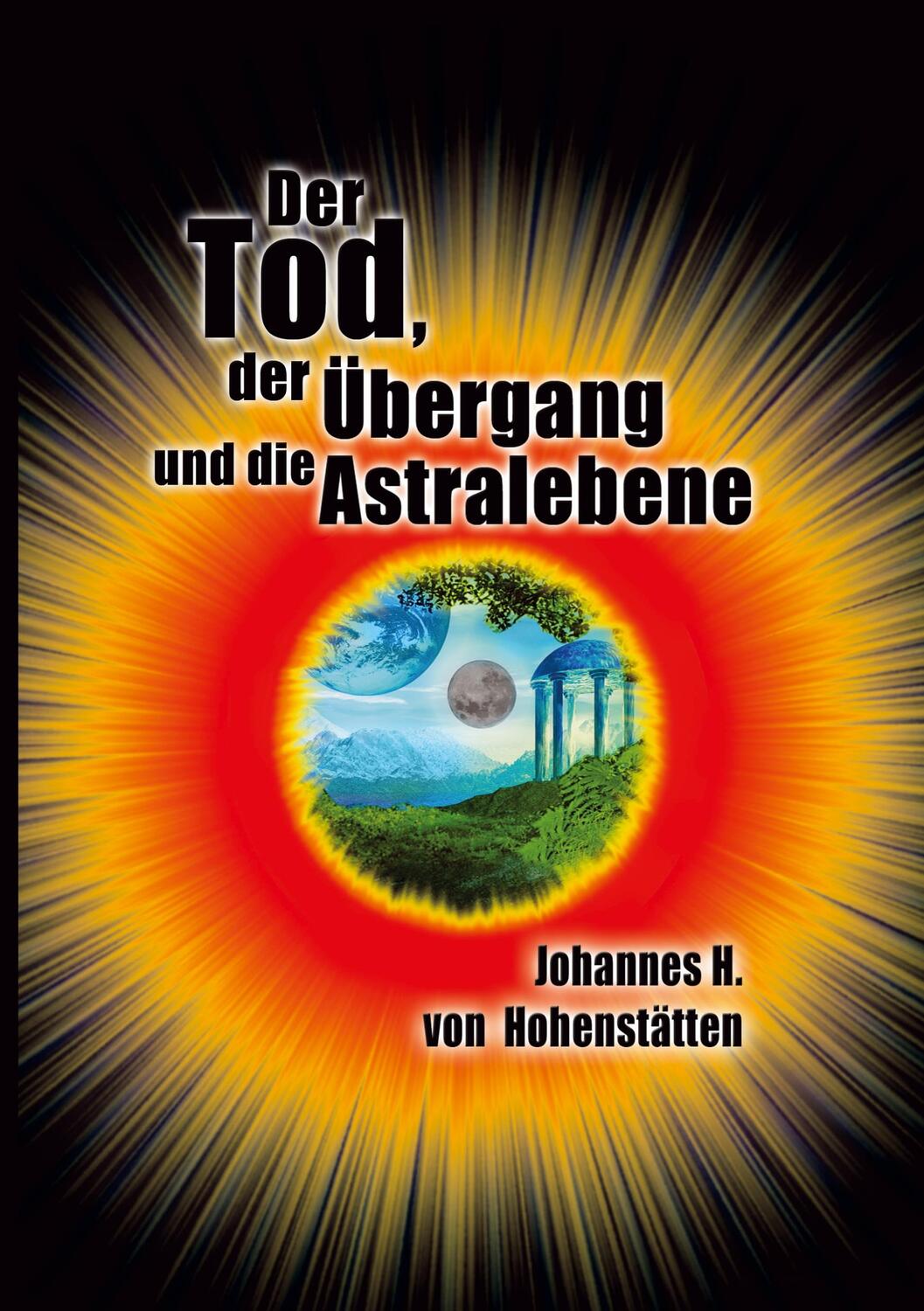 Cover: 9783732262380 | Der Tod, der Übergang und die Astralebene | Hohenstätten | Taschenbuch