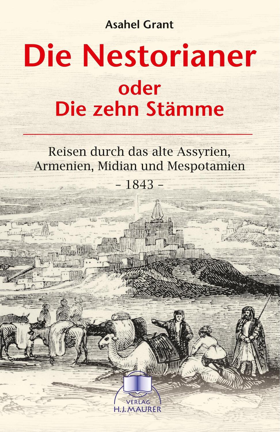 Cover: 9783929345155 | Die Nestorianer | Asahel Grant | Taschenbuch | Paperback | Deutsch