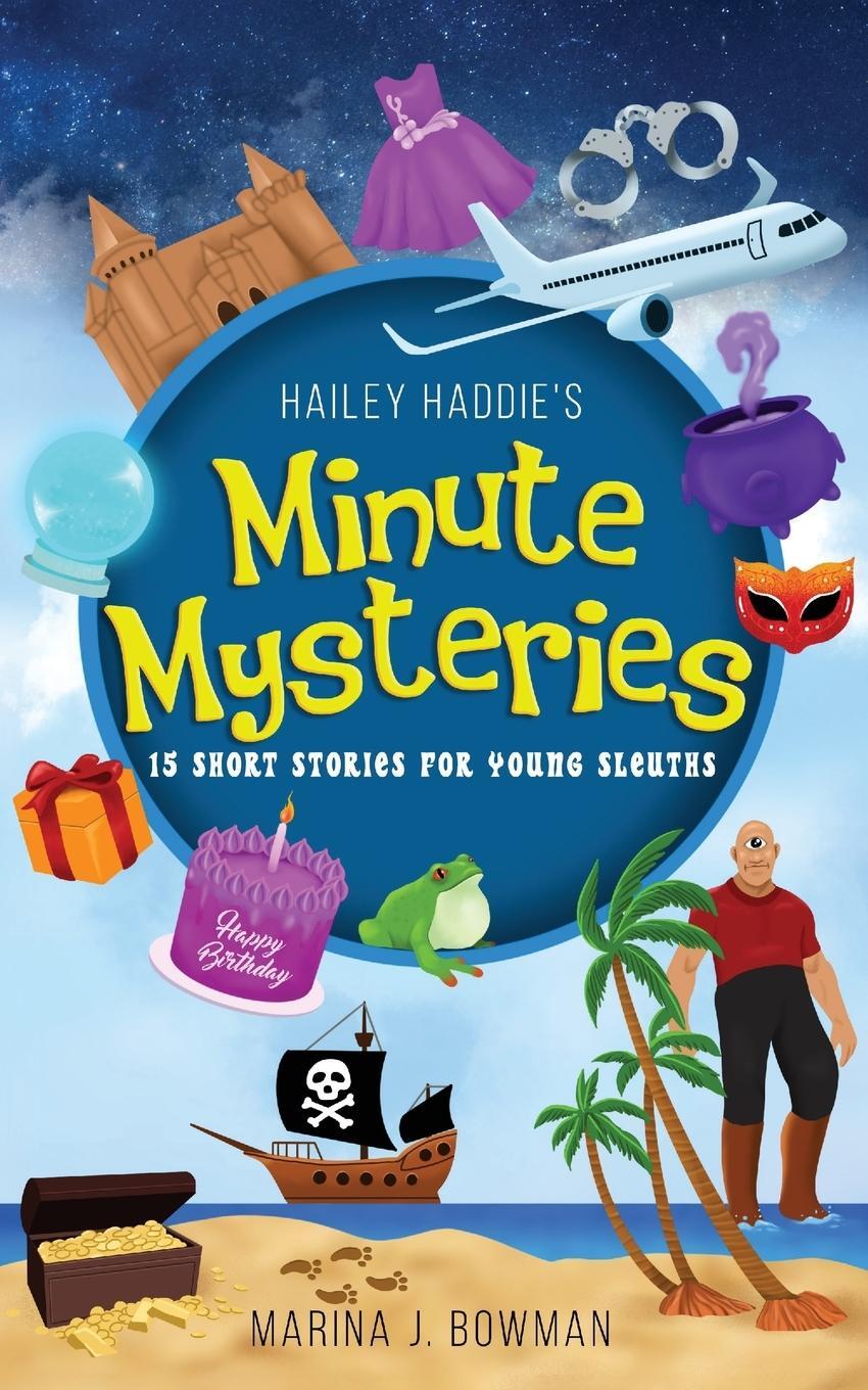 Cover: 9781950341504 | Hailey Haddie's Minute Mysteries | 15 Short Stories For Young Sleuths