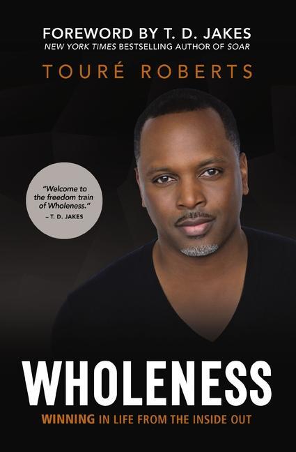 Cover: 9780310359388 | Wholeness | Winning in Life from the Inside Out | Toure Roberts | Buch