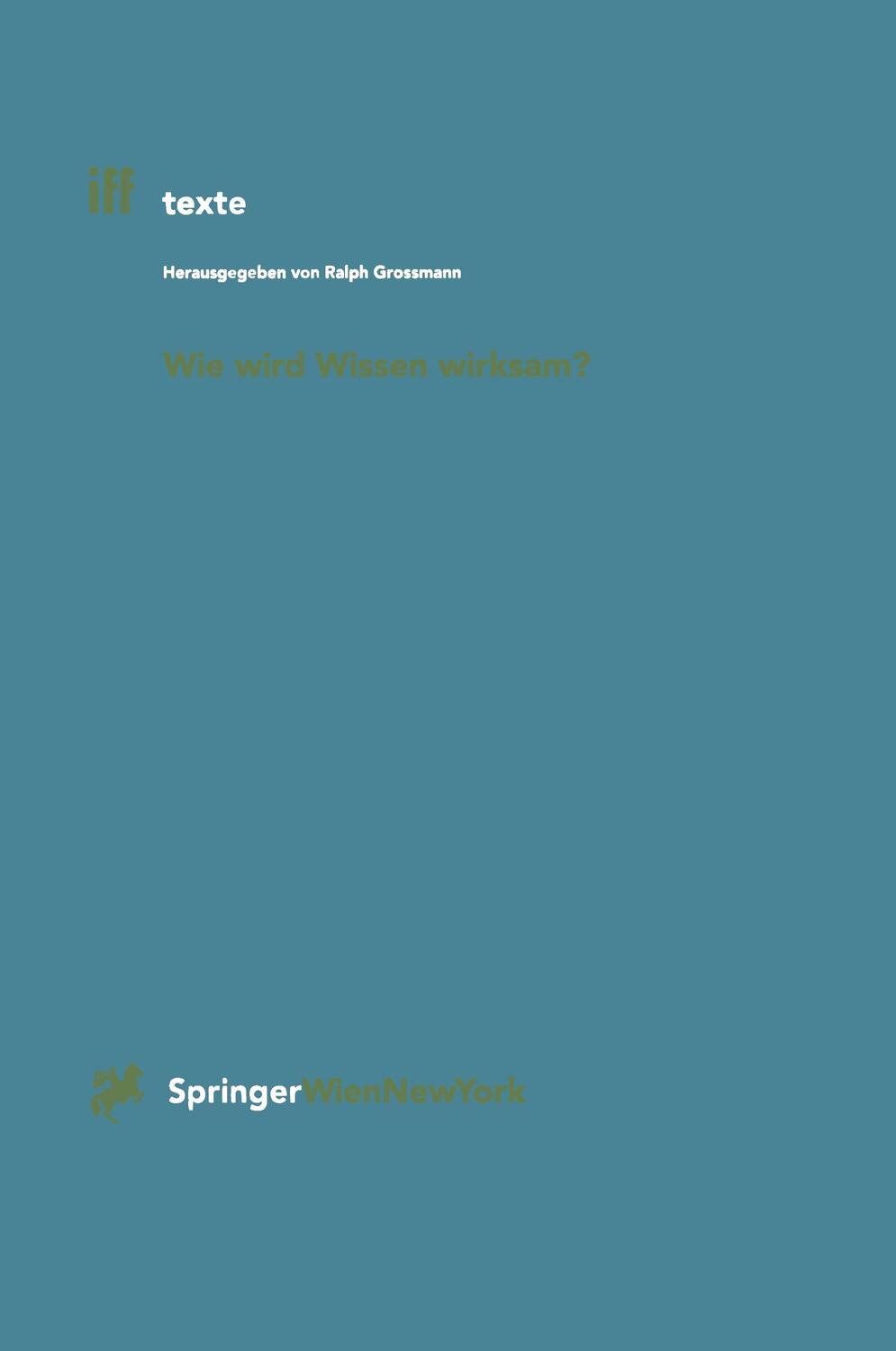Cover: 9783211829813 | Wie wird Wissen wirksam? | Ralph Grossmann | Taschenbuch | iff-Texte