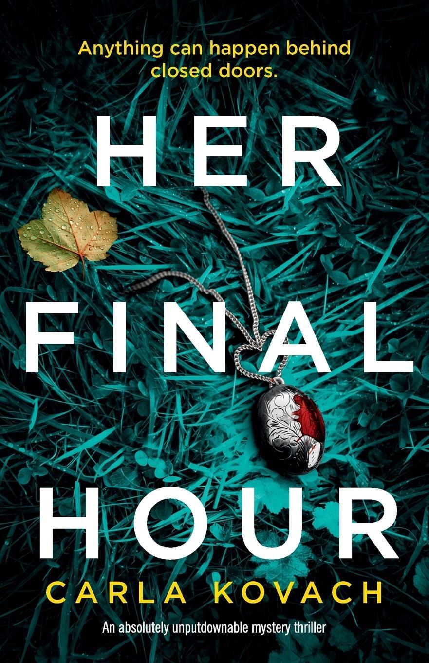 Cover: 9781786815194 | Her Final Hour | An absolutely unputdownable mystery thriller | Kovach