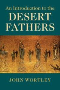 Cover: 9781108703727 | An Introduction to the Desert Fathers | John Wortley | Taschenbuch