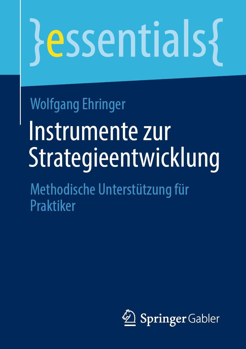 Cover: 9783658326876 | Instrumente zur Strategieentwicklung | Wolfgang Ehringer | Taschenbuch