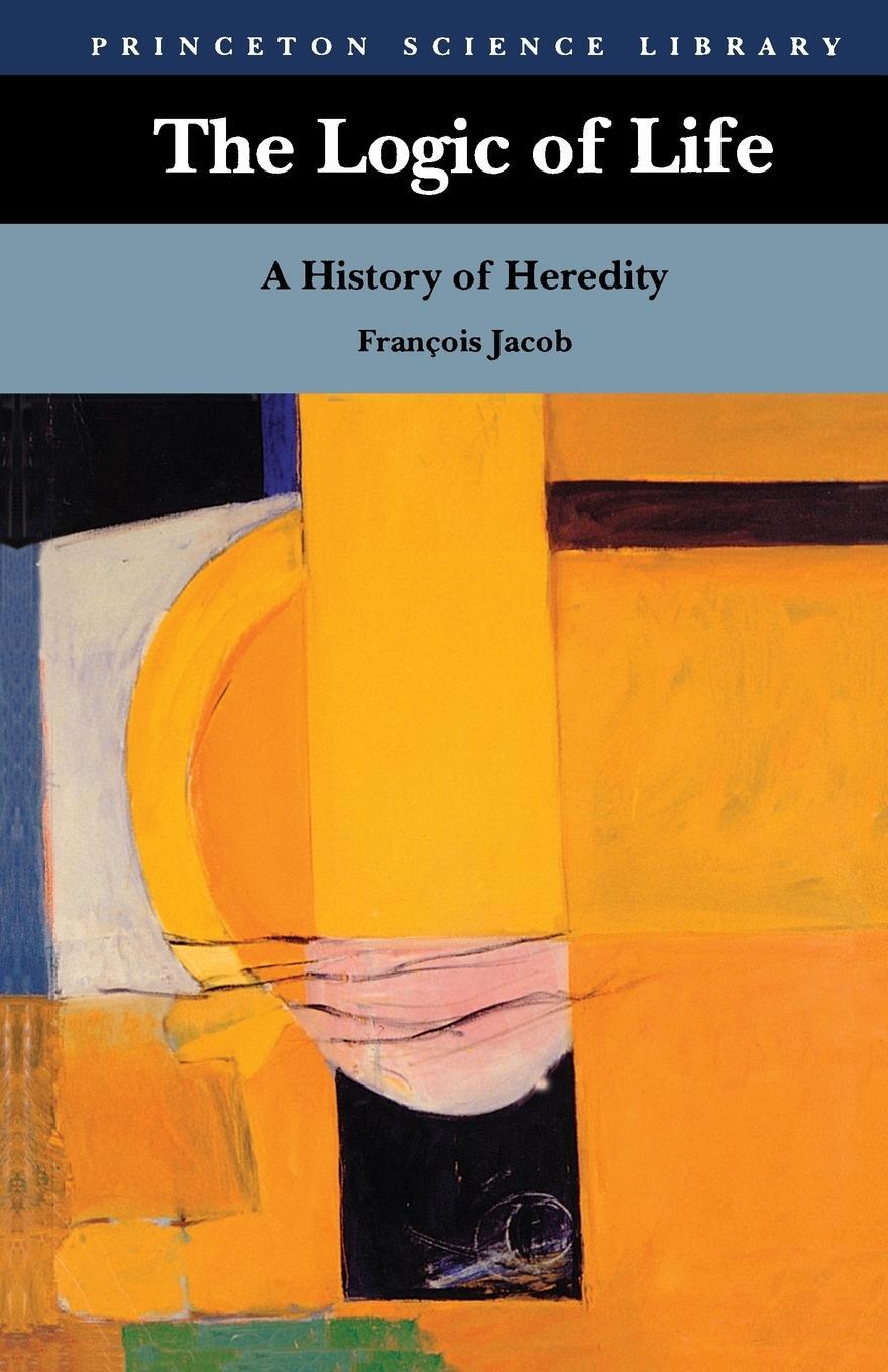 Cover: 9780691000428 | The Logic of Life | A History of Heredity | François Jacob | Buch