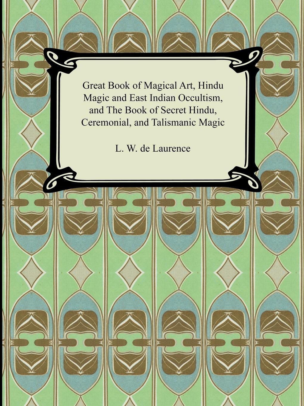 Cover: 9781420929362 | Great Book of Magical Art, Hindu Magic and East Indian Occultism,...