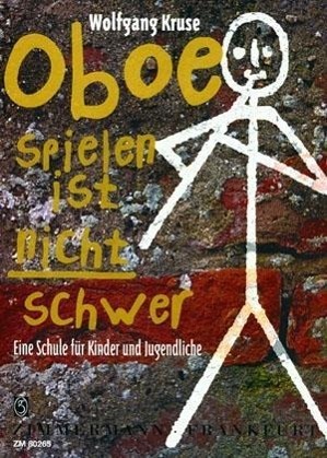 Cover: 9790010802657 | Oboe spielen ist nicht schwer | Wolfgang Kruse | Taschenbuch | 108 S.
