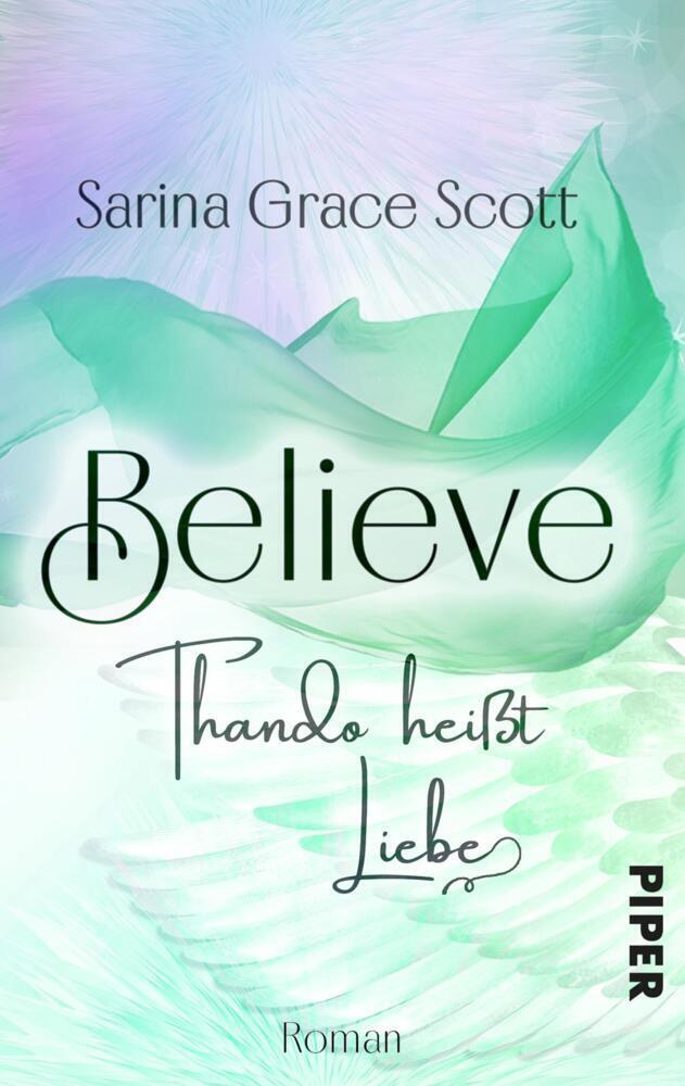 Cover: 9783492504911 | BELIEVE - THANDO heißt Liebe | Sarina Grace Scott | Taschenbuch | 2022