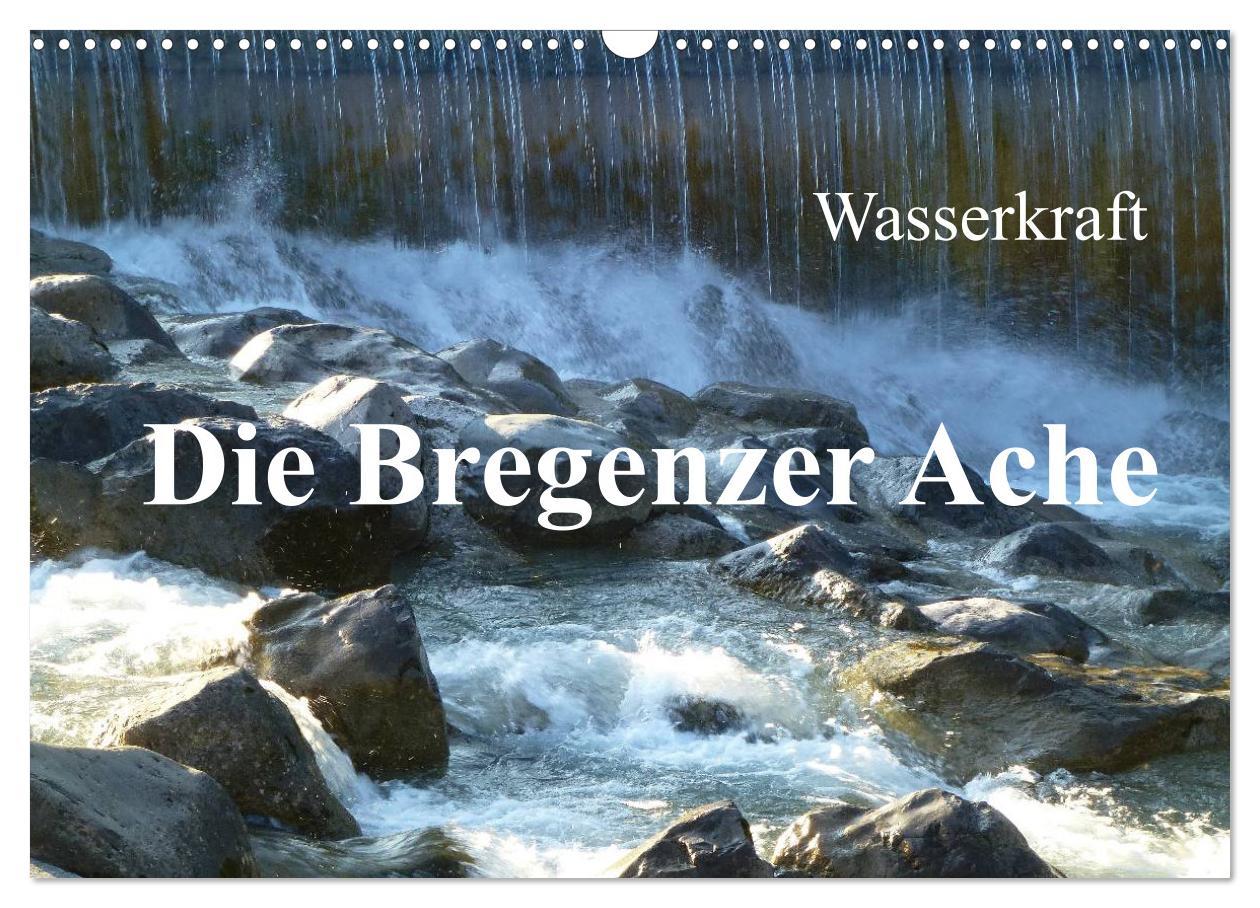 Cover: 9783435657520 | Wasserkraft - Die Bregenzer Ache (Wandkalender 2025 DIN A3 quer),...