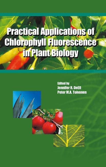 Cover: 9781402074400 | Practical Applications of Chlorophyll Fluorescence in Plant Biology