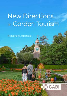 Cover: 9781789241754 | New Directions in Garden Tourism | Richard W Benfield | Taschenbuch