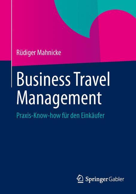 Cover: 9783658029326 | Business Travel Management | Praxis-Know-how für den Einkäufer | Buch
