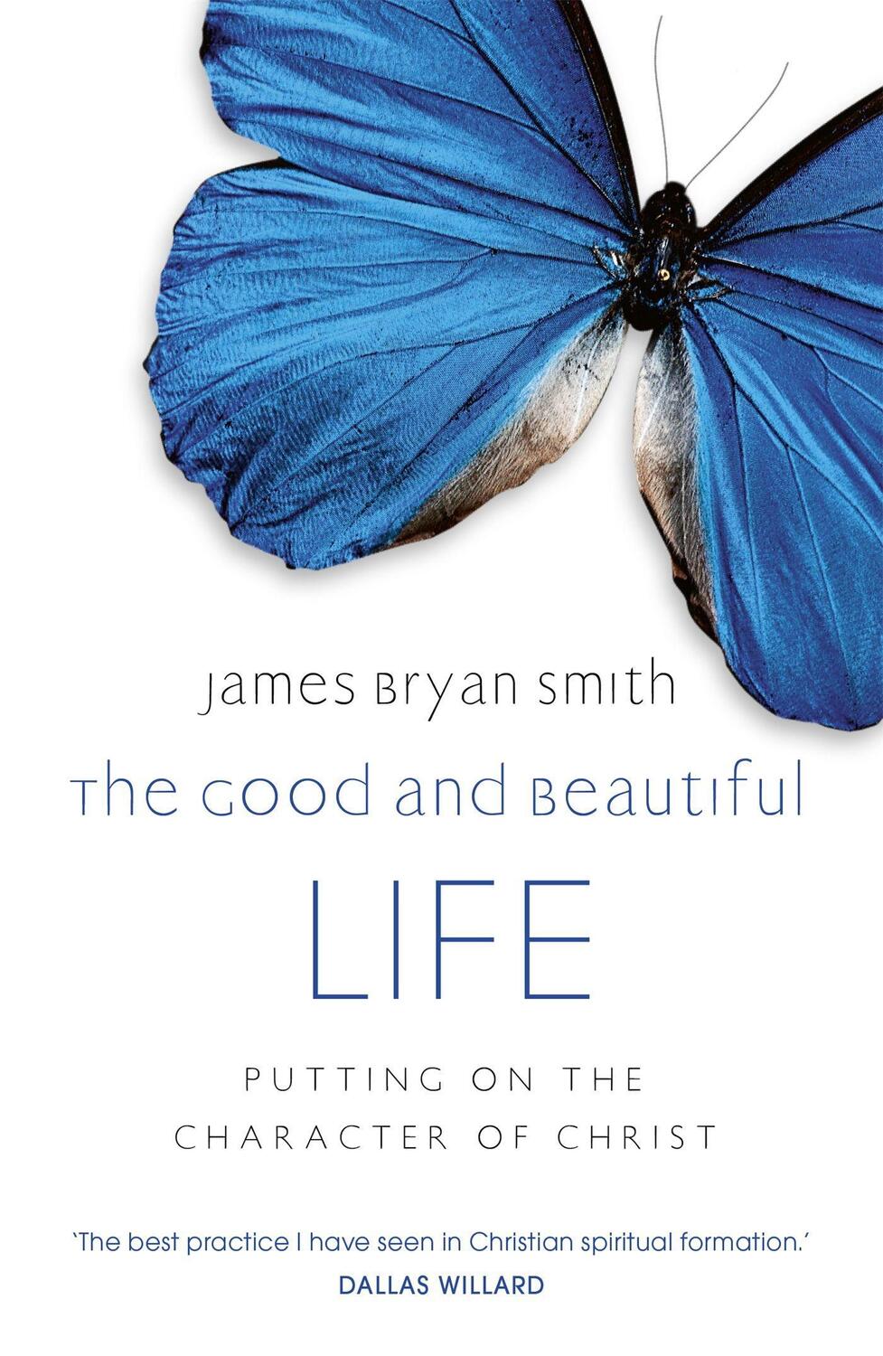Cover: 9780340996041 | The Good and Beautiful Life | Putting on the Character of Christ