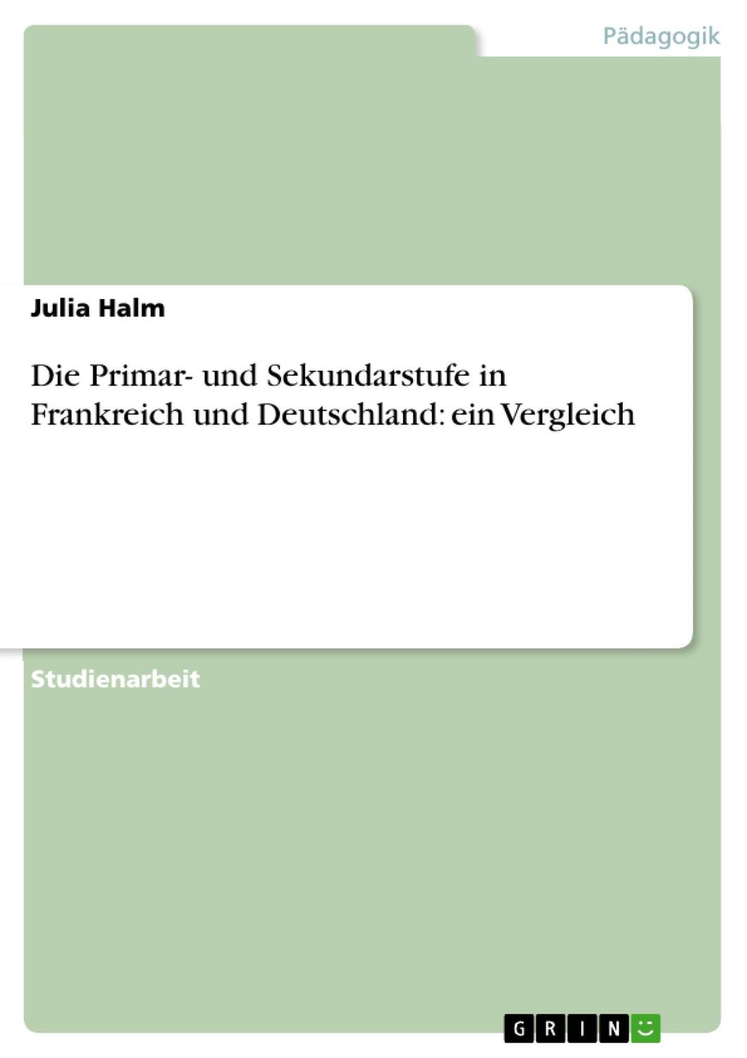Cover: 9783668210783 | Die Primar- und Sekundarstufe in Frankreich und Deutschland: ein...