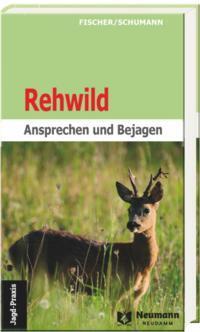 Cover: 9783788820374 | Rehwild | Ansprechen und Bejagen | Manfred Fischer (u. a.) | Buch