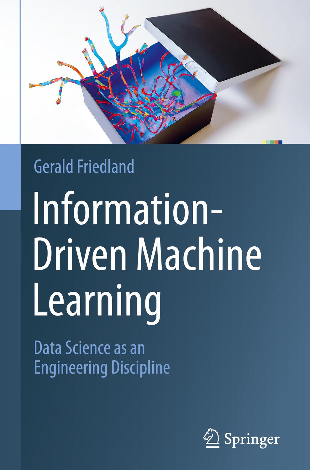 Cover: 9783031394768 | Information-Driven Machine Learning | Gerald Friedland | Buch | xxii