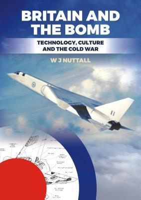 Cover: 9781849953894 | Britain and the Bomb | W. J. Nuttall | Taschenbuch | Englisch | 2019