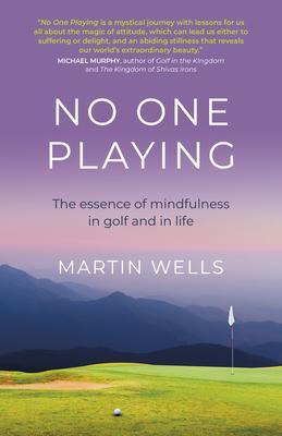 Cover: 9781789047813 | No One Playing | The essence of mindfulness in golf and in life | Buch