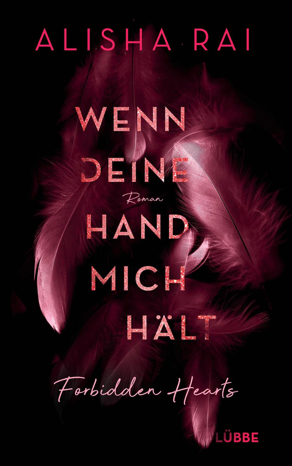 Cover: 9783785727478 | Wenn deine Hand mich hält - FORBIDDEN HEARTS | Roman | Alisha Rai