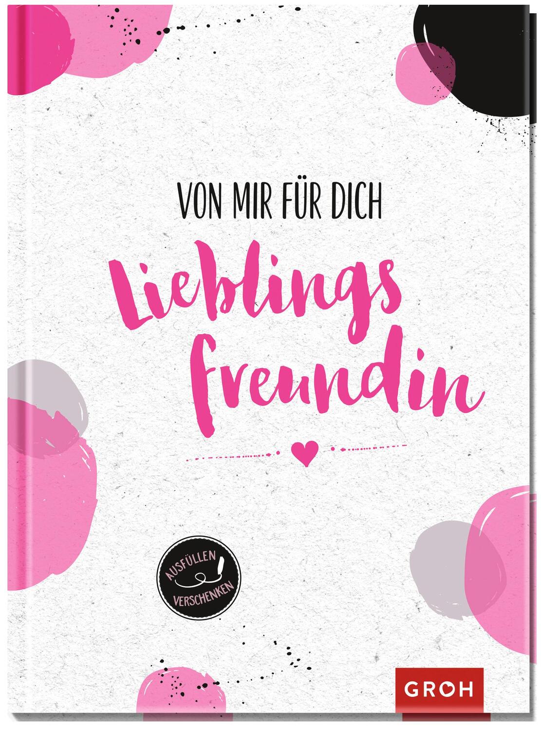 Cover: 4036442006191 | Von mir für dich, Lieblingsfreundin | Groh Verlag | Notizbuch | 64 S.