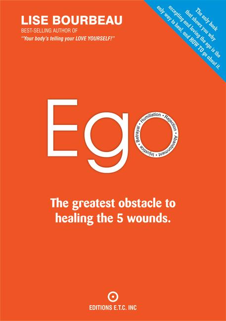 Cover: 9782920932753 | Ego | The Greatest Obstacle to Healing the 5 Wounds | Lise Bourbeau